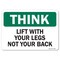 Signmission OSHA Think, Lift W/ Your Legs Not Your Back, 5in X 3.5in, 10PK, 3.5" W, 5" L, Landscape, PK10 OS-TS-D-35-L-19622-10PK - alternate 1